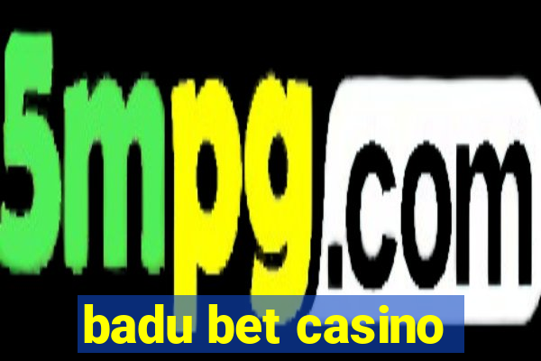 badu bet casino